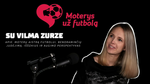 V. Zurzė: moterų aistra futbolui, iššūkiai ir perspektyvos